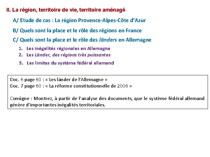 II. La région, territoire de vie, territoire aménagé A/ Etude de cas : La