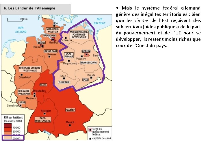  • Mais le système fédéral allemand génère des inégalités territoriales : bien que