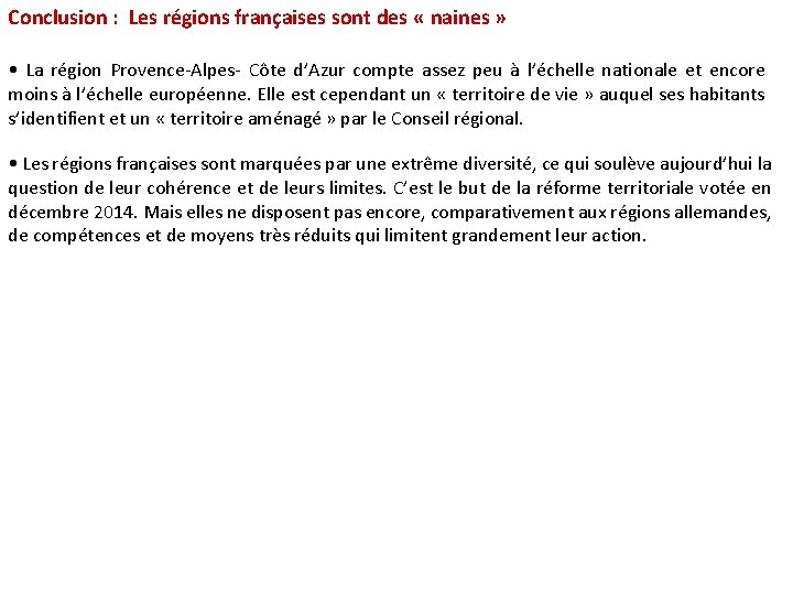 Conclusion : Les régions françaises sont des « naines » • La région Provence-Alpes-