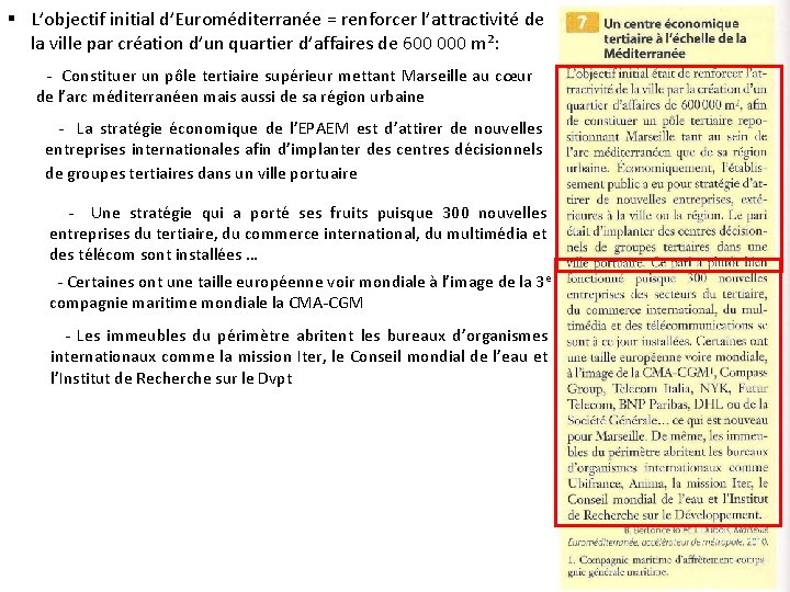  L’objectif initial d’Euroméditerranée = renforcer l’attractivité de la ville par création d’un quartier