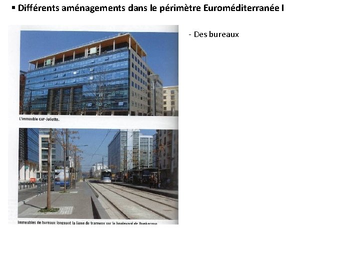  Différents aménagements dans le périmètre Euroméditerranée I - Des bureaux 