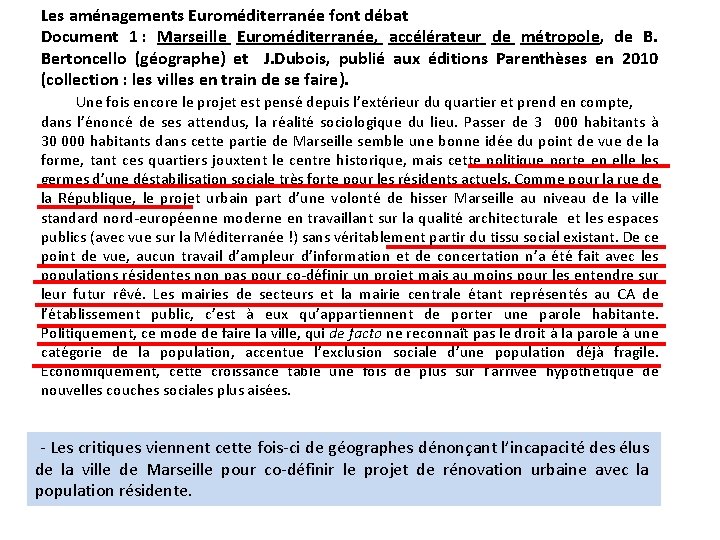 Les aménagements Euroméditerranée font débat Document 1 : Marseille Euroméditerranée, accélérateur de métropole, de