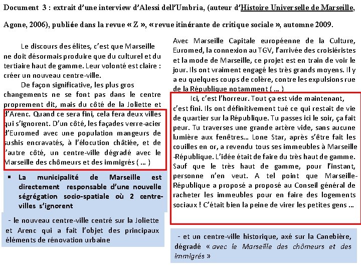 Document 3 : extrait d’une interview d’Alessi dell’Umbria, (auteur d’Histoire Universelle de Marseille, Agone,