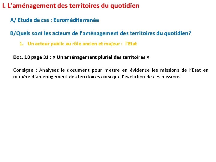 I. L’aménagement des territoires du quotidien A/ Etude de cas : Euroméditerranée B/Quels sont