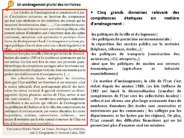  • Cinq grands domaines relèvent des compétences étatiques en matière d’aménagement : -les