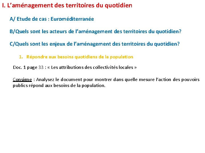 I. L’aménagement des territoires du quotidien A/ Etude de cas : Euroméditerranée B/Quels sont