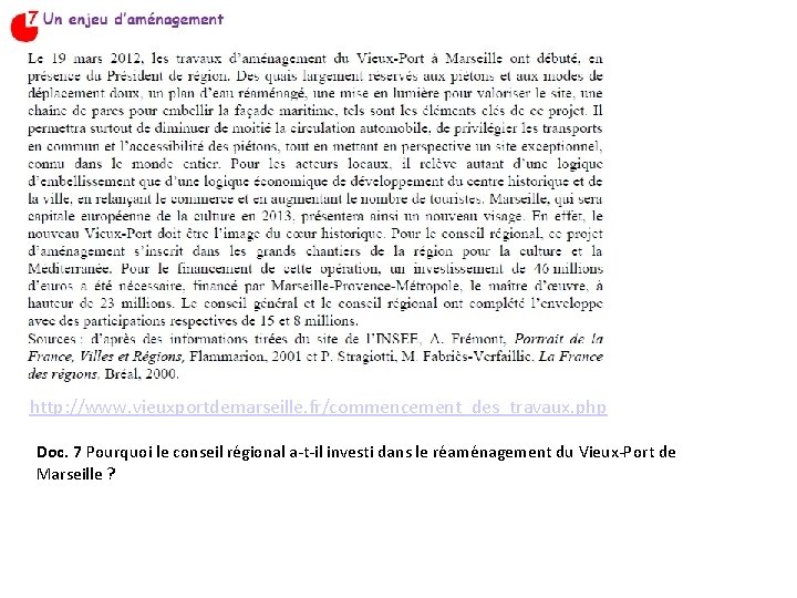 http: //www. vieuxportdemarseille. fr/commencement_des_travaux. php Doc. 7 Pourquoi le conseil régional a-t-il investi dans