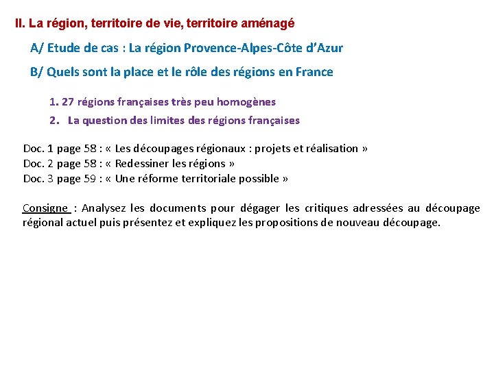 II. La région, territoire de vie, territoire aménagé A/ Etude de cas : La