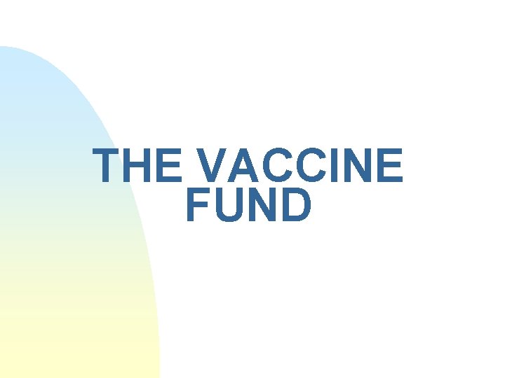 THE VACCINE FUND 