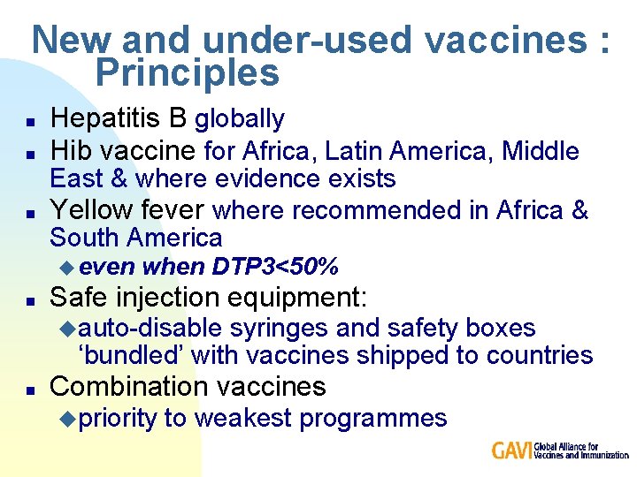 New and under-used vaccines : Principles n n n Hepatitis B globally Hib vaccine