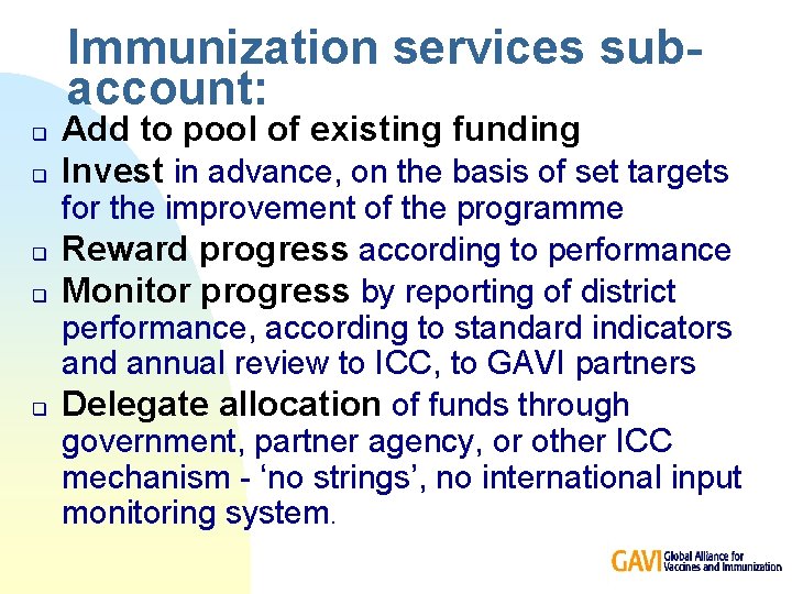 Immunization services subaccount: q q q Add to pool of existing funding Invest in