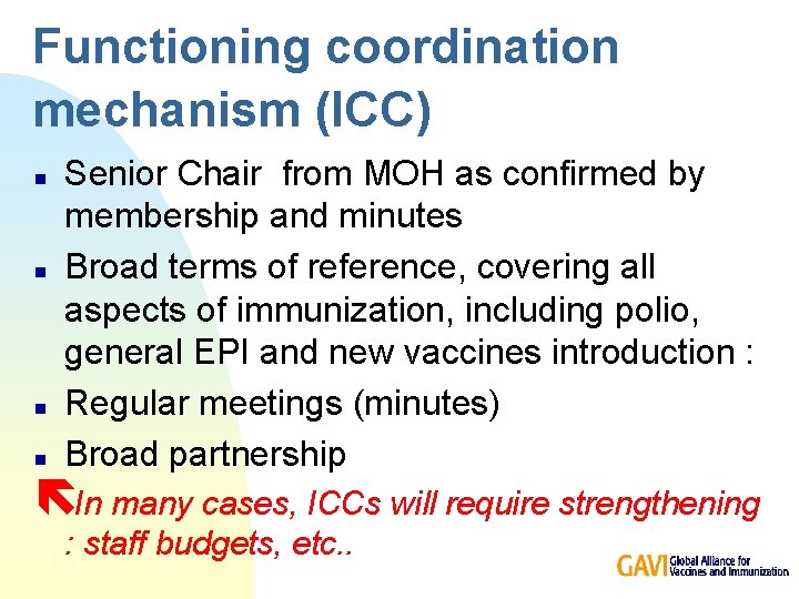 Functioning coordination mechanism (ICC) n n Senior Chair from MOH as confirmed by membership