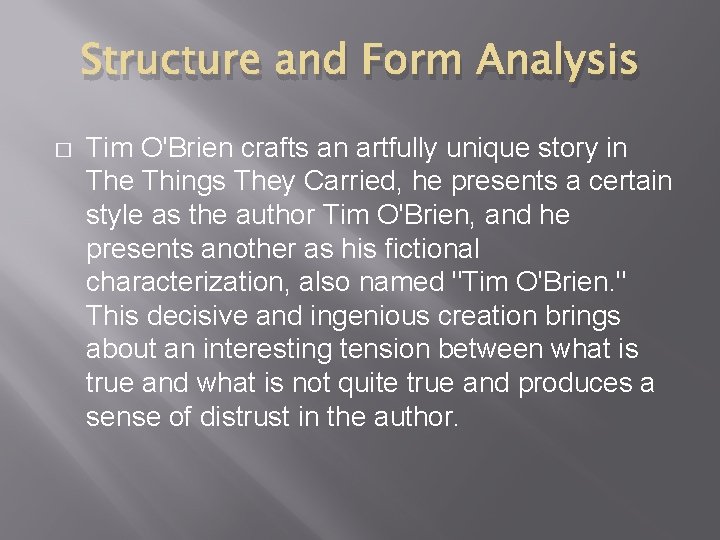 Structure and Form Analysis � Tim O'Brien crafts an artfully unique story in The