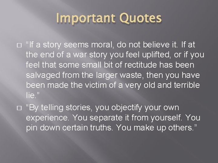 Important Quotes � � “If a story seems moral, do not believe it. If