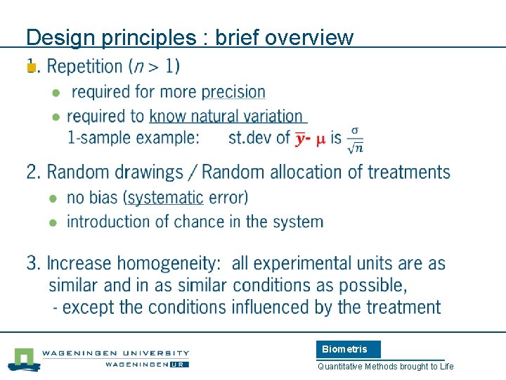 Design principles : brief overview n Biometris Quantitative Methods brought to Life 