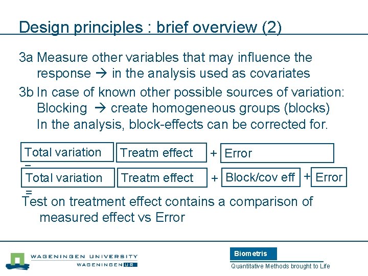 Design principles : brief overview (2) 3 a Measure other variables that may influence