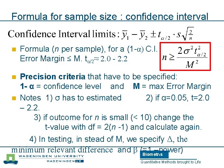 Formula for sample size : confidence interval n Formula (n per sample), for a