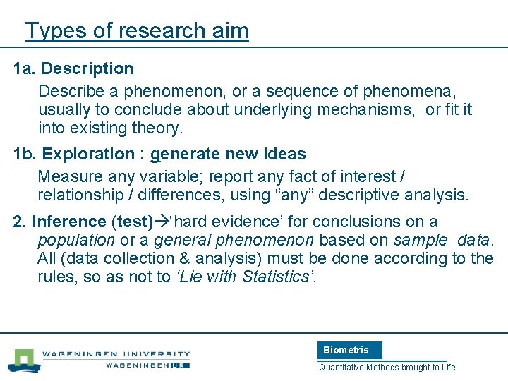 Types of research aim 1 a. Description Describe a phenomenon, or a sequence of
