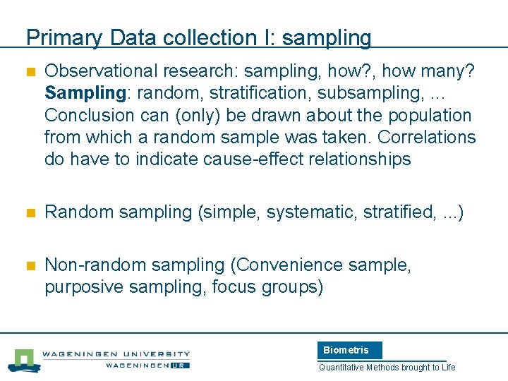 Primary Data collection I: sampling n Observational research: sampling, how? , how many? Sampling: