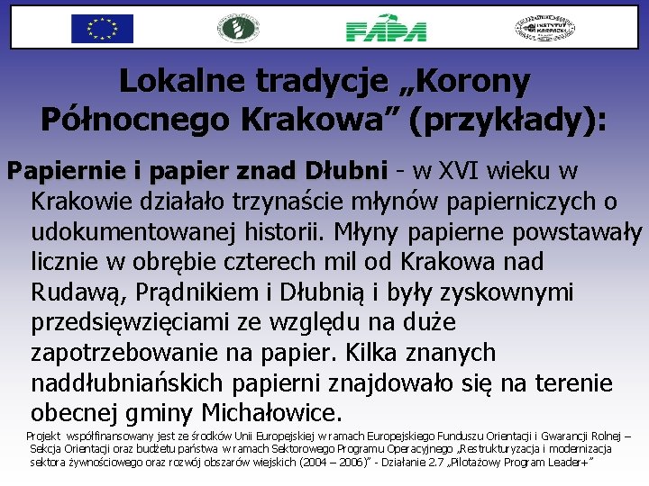 Lokalne tradycje „Korony Północnego Krakowa” (przykłady): Papiernie i papier znad Dłubni - w XVI