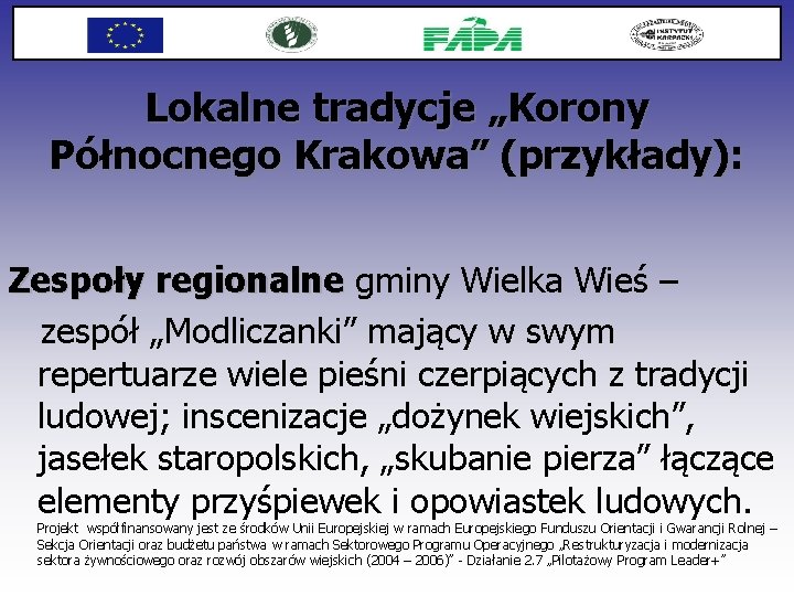 Lokalne tradycje „Korony Północnego Krakowa” (przykłady): Zespoły regionalne gminy Wielka Wieś – regionalne zespół