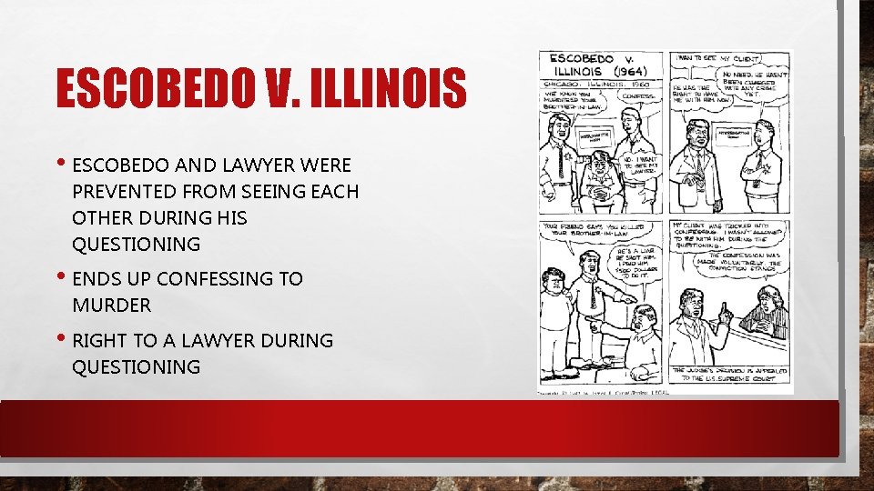 ESCOBEDO V. ILLINOIS • ESCOBEDO AND LAWYER WERE PREVENTED FROM SEEING EACH OTHER DURING