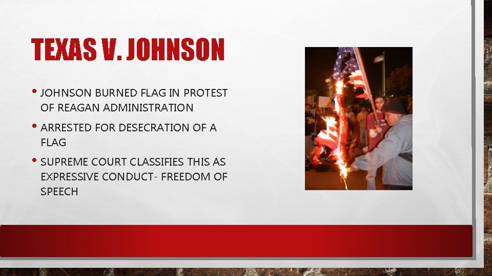 TEXAS V. JOHNSON • JOHNSON BURNED FLAG IN PROTEST OF REAGAN ADMINISTRATION • ARRESTED