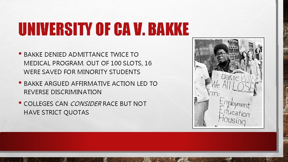 UNIVERSITY OF CA V. BAKKE • BAKKE DENIED ADMITTANCE TWICE TO MEDICAL PROGRAM. OUT