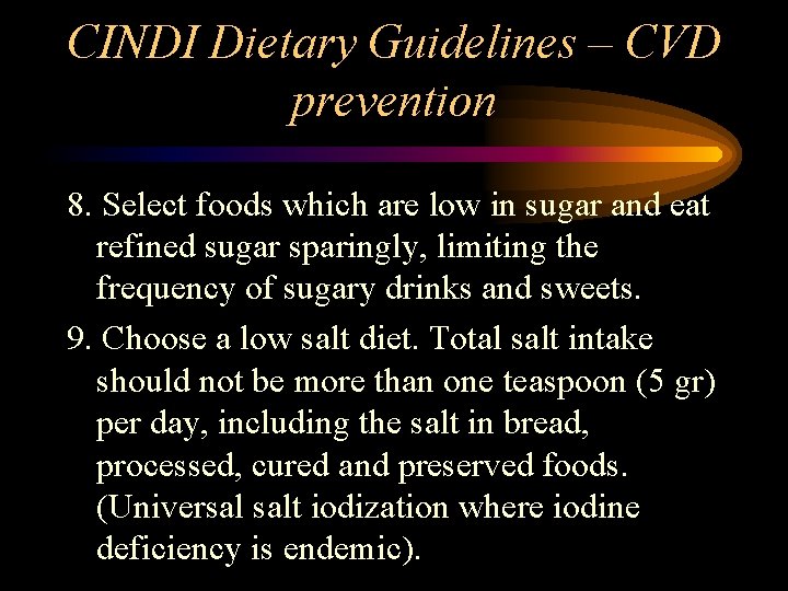 CINDI Dietary Guidelines – CVD prevention 8. Select foods which are low in sugar