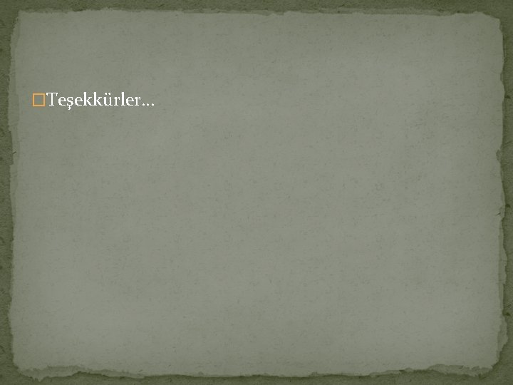 �Teşekkürler… 