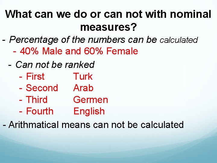 What can we do or can not with nominal measures? - Percentage of the