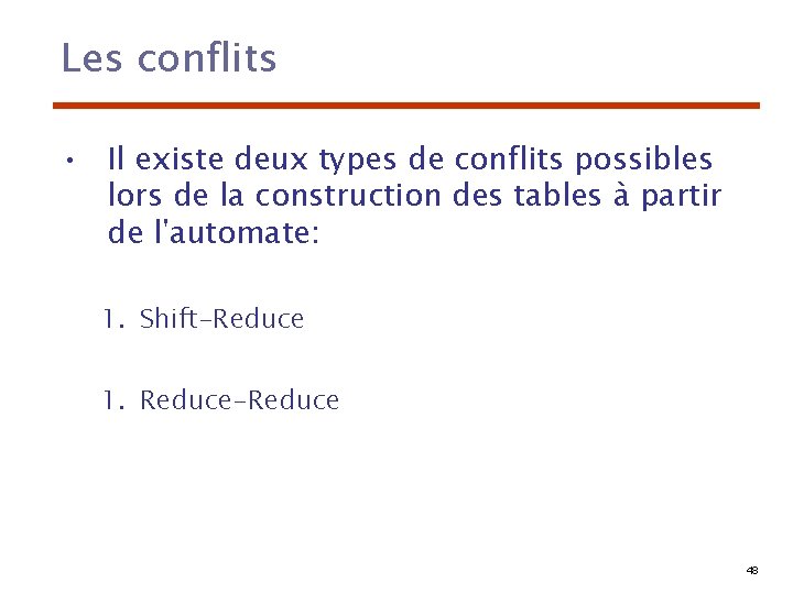 Les conflits • Il existe deux types de conflits possibles lors de la construction