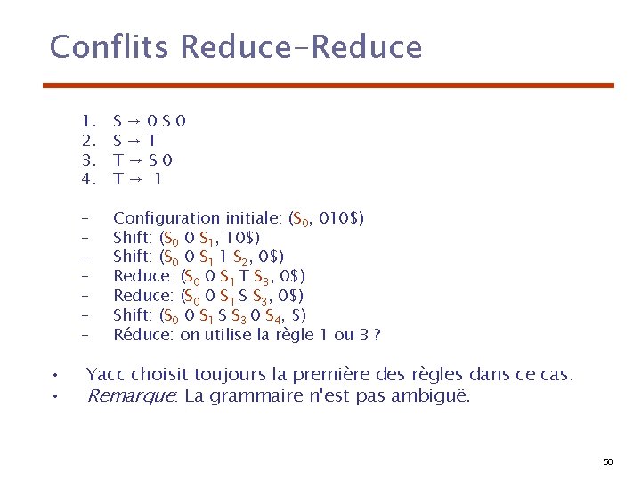 Conflits Reduce-Reduce • • 1. 2. 3. 4. S→ 0 S 0 S→T T→S