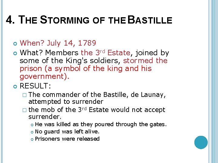 4. THE STORMING OF THE BASTILLE When? July 14, 1789 What? Members the 3