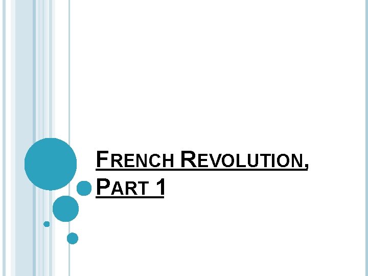 FRENCH REVOLUTION, PART 1 