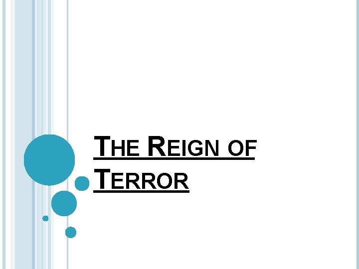 THE REIGN OF TERROR 