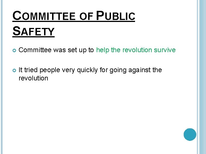 COMMITTEE OF PUBLIC SAFETY Committee was set up to help the revolution survive It