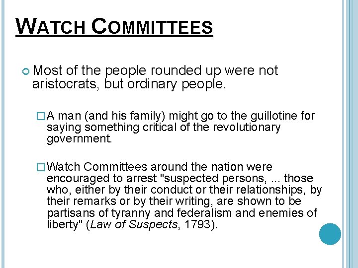 WATCH COMMITTEES Most of the people rounded up were not aristocrats, but ordinary people.