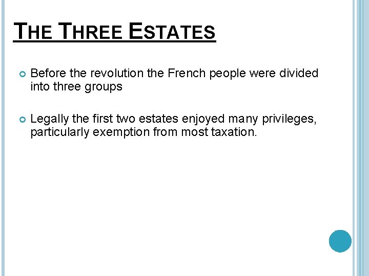 THE THREE ESTATES Before the revolution the French people were divided into three groups