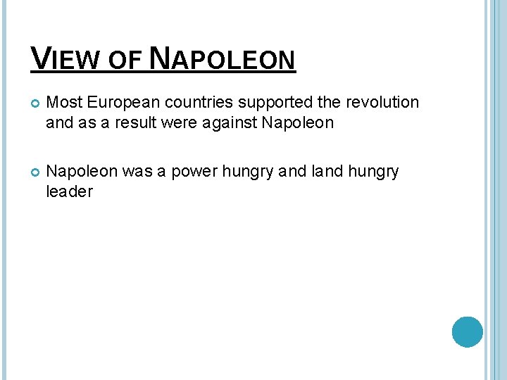 VIEW OF NAPOLEON Most European countries supported the revolution and as a result were