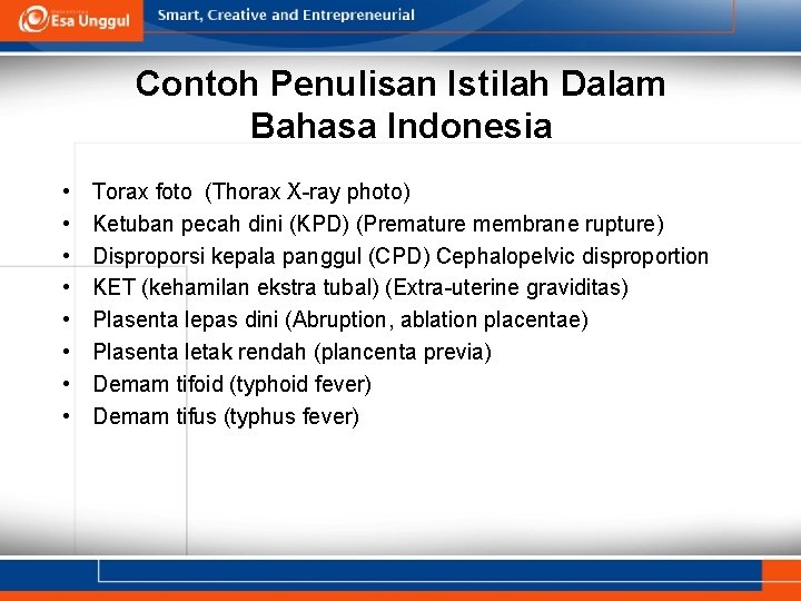 Contoh Penulisan Istilah Dalam Bahasa Indonesia • • Torax foto (Thorax X-ray photo) Ketuban