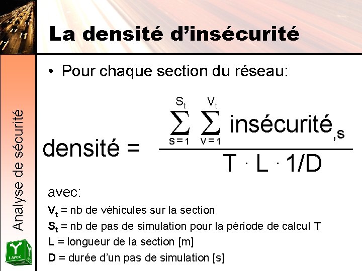 La densité d’insécurité Analyse de sécurité • Pour chaque section du réseau: St densité