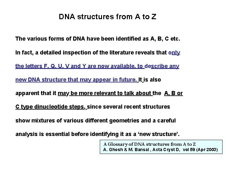 DNA structures from A to Z The various forms of DNA have been identified