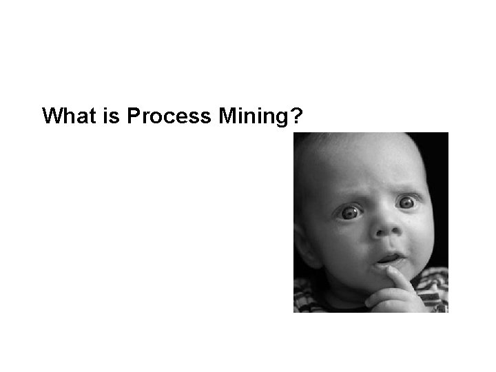 What is Process Mining? 