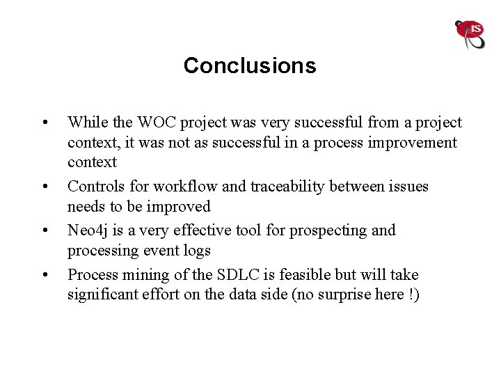 Conclusions • • While the WOC project was very successful from a project context,