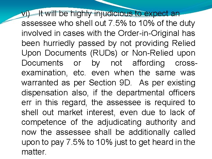 vi) It will be highly injudicious to expect an assessee who shell out 7.