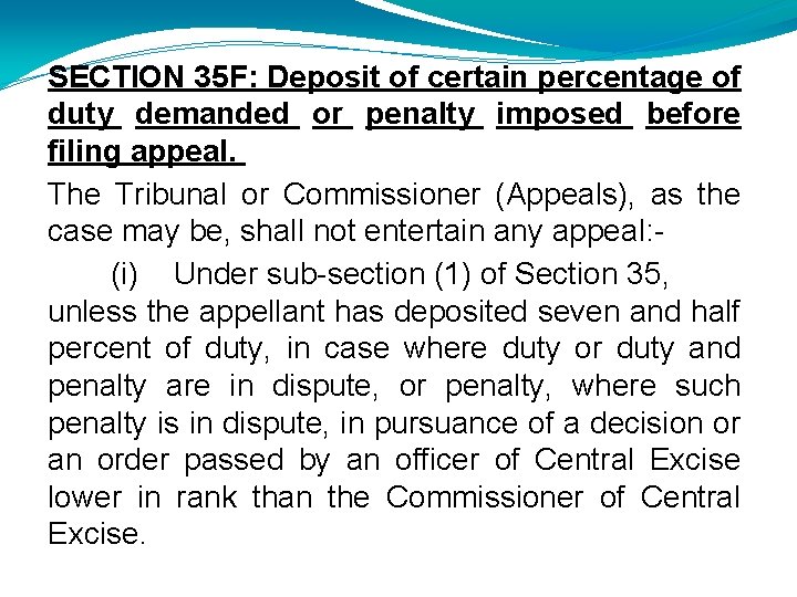 SECTION 35 F: Deposit of certain percentage of duty demanded or penalty imposed before