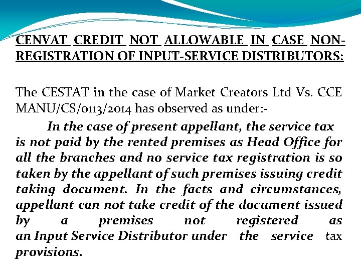 CENVAT CREDIT NOT ALLOWABLE IN CASE NONREGISTRATION OF INPUT-SERVICE DISTRIBUTORS: The CESTAT in