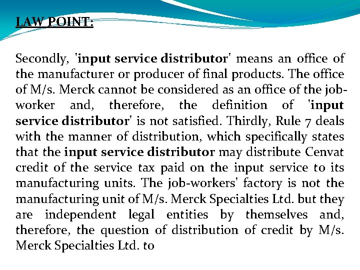 LAW POINT: Secondly, 'input service distributor' means an office of the manufacturer or producer