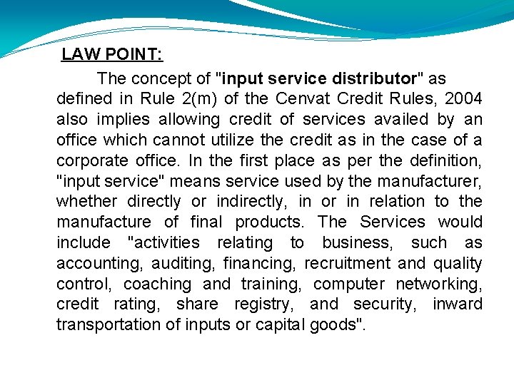  LAW POINT: The concept of "input service distributor" as defined in Rule 2(m)